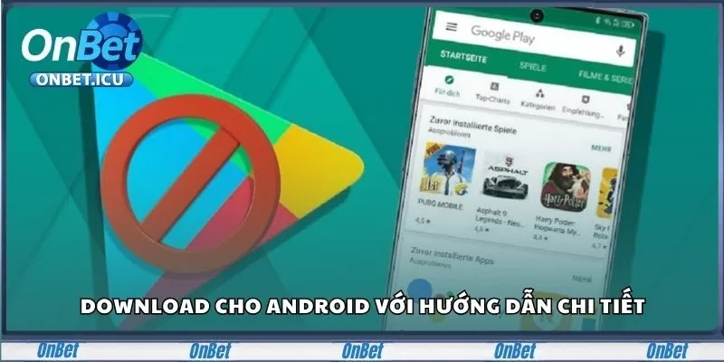 Cách Tải App Onbet Chuẩn Xác Nhất Cho Mọi Thiết Bị 2 Download cho android với hướng dẫn chi tiết